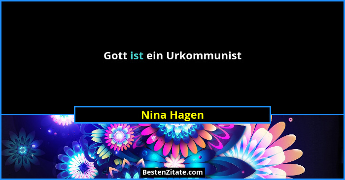 Gott ist ein Urkommunist... - Nina Hagen