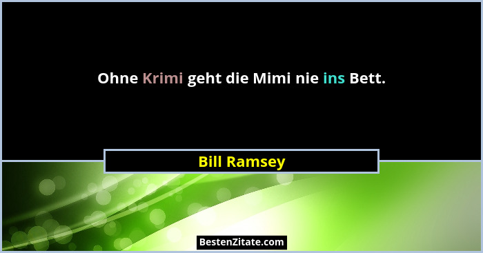 Ohne Krimi geht die Mimi nie ins Bett.... - Bill Ramsey