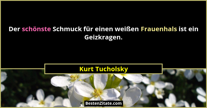 Kurt Tucholsky - Der schönste Schmuck für einen weißen Fraue...