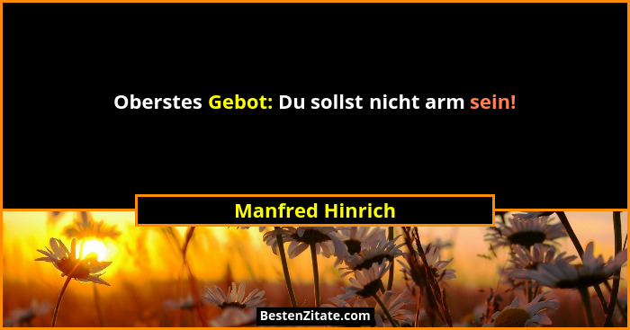 Oberstes Gebot: Du sollst nicht arm sein!... - Manfred Hinrich