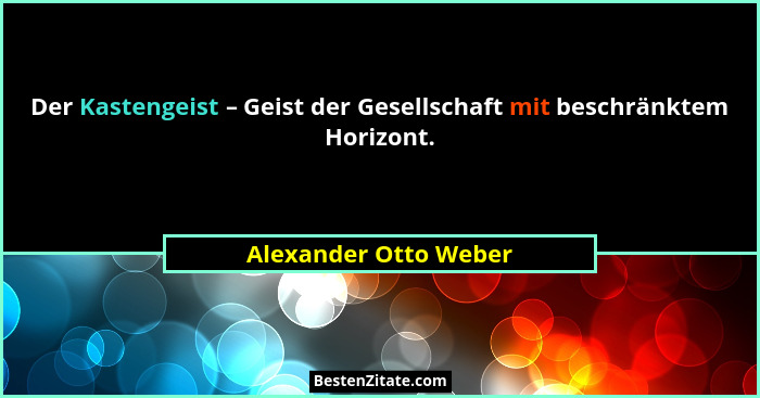 Der Kastengeist – Geist der Gesellschaft mit beschränktem Horizont.... - Alexander Otto Weber