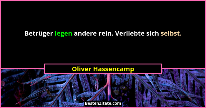 Betrüger legen andere rein. Verliebte sich selbst.... - Oliver Hassencamp