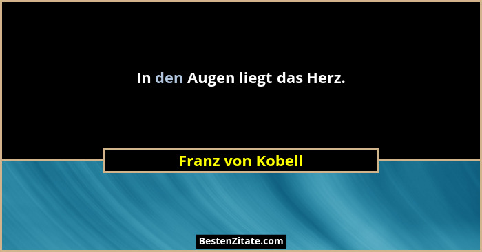 In den Augen liegt das Herz.... - Franz von Kobell