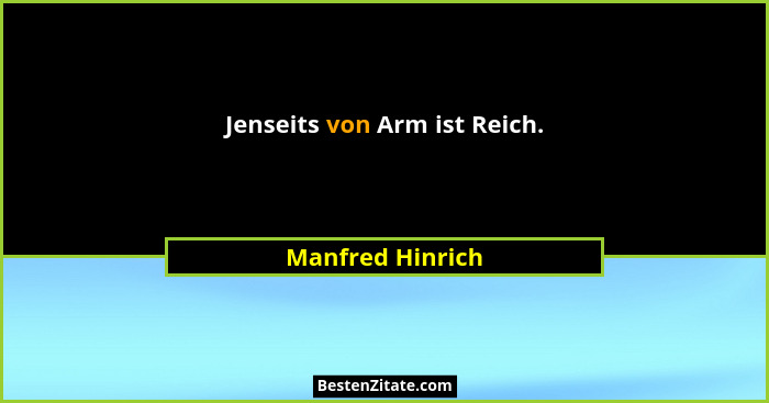Jenseits von Arm ist Reich.... - Manfred Hinrich