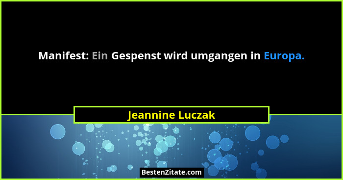 Manifest: Ein Gespenst wird umgangen in Europa.... - Jeannine Luczak