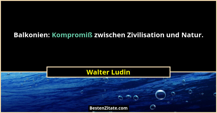 Balkonien: Kompromiß zwischen Zivilisation und Natur.... - Walter Ludin