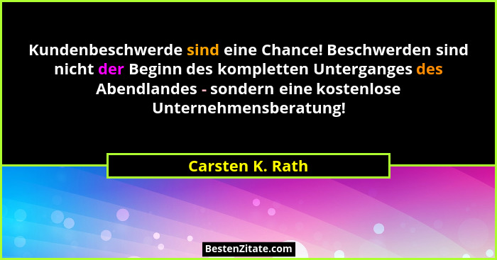 Kundenbeschwerde sind eine Chance! Beschwerden sind nicht der Beginn des kompletten Unterganges des Abendlandes - sondern eine koste... - Carsten K. Rath
