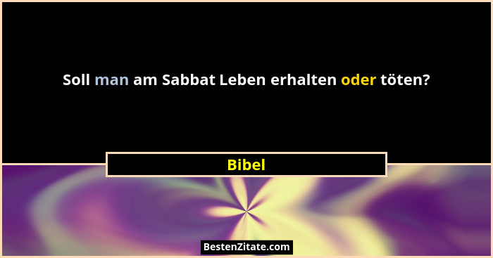 Soll man am Sabbat Leben erhalten oder töten?... - Bibel