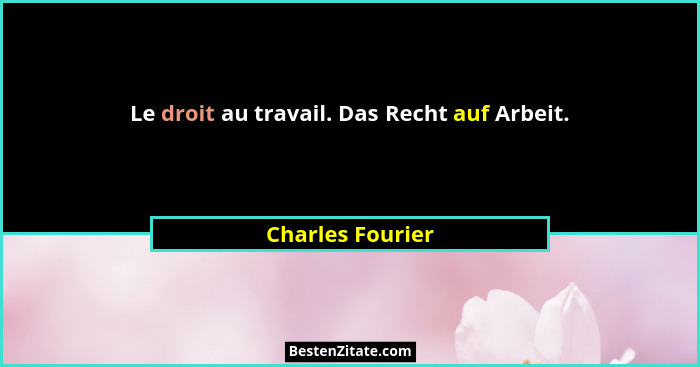 Le droit au travail. Das Recht auf Arbeit.... - Charles Fourier