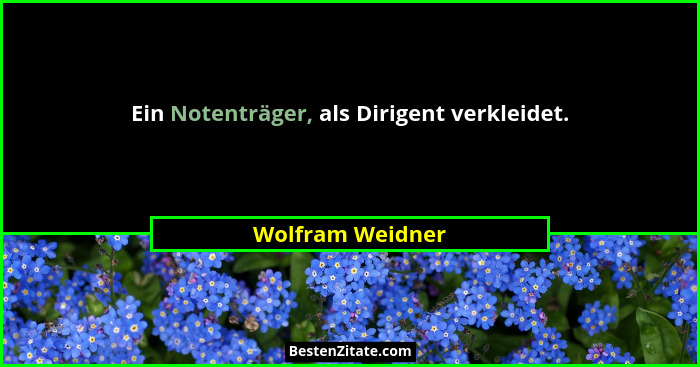 Ein Notenträger, als Dirigent verkleidet.... - Wolfram Weidner