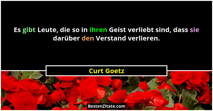 Curt Goetz Es Gibt Leute Die So In Ihren Geist Verliebt S