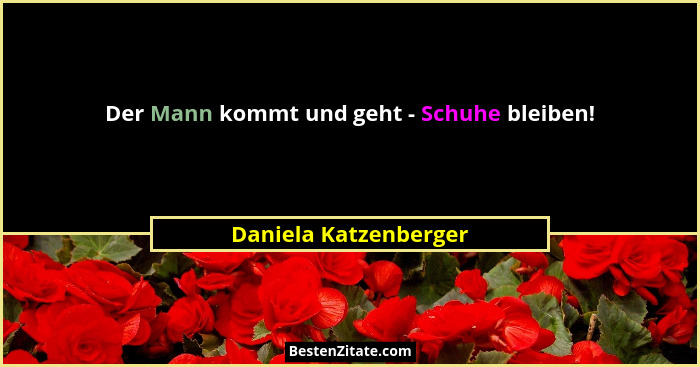 Der Mann kommt und geht - Schuhe bleiben!... - Daniela Katzenberger