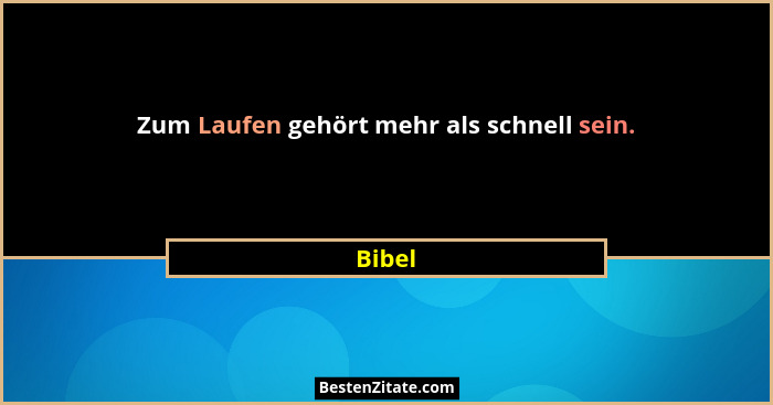 Zum Laufen gehört mehr als schnell sein.... - Bibel