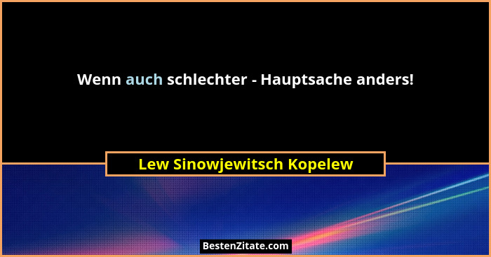 Wenn auch schlechter - Hauptsache anders!... - Lew Sinowjewitsch Kopelew