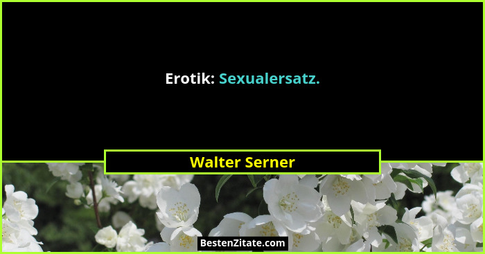 Erotik: Sexualersatz.... - Walter Serner