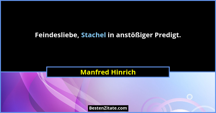 Feindesliebe, Stachel in anstößiger Predigt.... - Manfred Hinrich